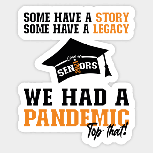 We Had A Pandemic | Black and Orange Text Funny 2021 Senior Sticker